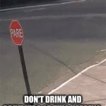 car crash | DON'T DRINK AND DRIVE KIDS OR THIS HAPPENS. | image tagged in gifs,car crash,ur mom | made w/ Imgflip video-to-gif maker