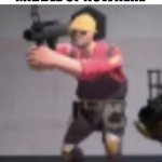 tf2 | MEAN WHILE, IN THE MIDDLE OF NOWHERE | image tagged in engineer with rocket launcher,engineer,tf2 | made w/ Imgflip meme maker