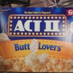 Butt lovers popcorn