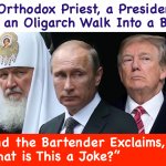 An Orthodox Priest a President and an Oligarch Walk Into a Bar template