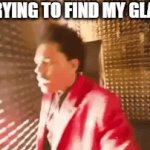 Damn, where it at | ME TRYING TO FIND MY GLASSES: | image tagged in gifs,glasses,finding | made w/ Imgflip video-to-gif maker