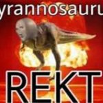 Tyrannosaurus REKT template