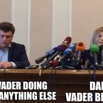 Man and woman microphone | DARTH VADER DOING LITERALLY ANYTHING ELSE DARTH VADER BREATHING | image tagged in man and woman microphone,star wars | made w/ Imgflip meme maker