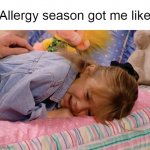 Michelle Crying on Bed | Allergy season got me like | image tagged in michelle crying on bed,meme,memes,humor,allergies | made w/ Imgflip meme maker
