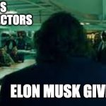 Elon Musk advises Twitter Board of Directors | TWITTER'S BOARD OF DIRECTORS; ELON MUSK GIVING ADVICE | image tagged in joker enters mob meeting | made w/ Imgflip meme maker