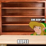 derp link store template for /4sale stream www.shop-s.top | GIVE DERP LINK; RUPEE | image tagged in derp link empty shelves shop-s top 4sale template | made w/ Imgflip meme maker