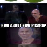 There are 4 limes | HOW ABOUT NOW PICARD? | image tagged in 4 lights,star trek the next generation | made w/ Imgflip meme maker