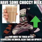 Have choccy milk and upvote | HAVE SOME CHOCCY MILK; YOU MUST BE TIRED AFTER SCROLLING SO MUCH, ALSO TAKE AN UPVOTE | image tagged in nezuko nae nae | made w/ Imgflip meme maker