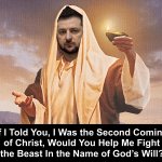 If I told you I was the second coming of Christ meme