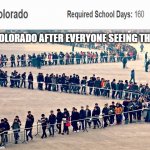 alr ima move to USA | COLORADO AFTER EVERYONE SEEING THIS: | image tagged in long line | made w/ Imgflip meme maker