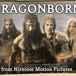 The Northman Poster with no title | DRAGONBORN; from Nirnroot Motion Pictures | image tagged in the northman poster with no title | made w/ Imgflip meme maker