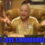 Gold member | I LOVE $MOOOOORE | image tagged in gold member | made w/ Imgflip meme maker