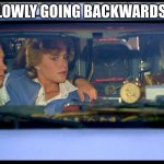 hey | WE SLOWLY GOING BACKWARDS FAST | image tagged in roads where we are going we don't need roads,backwards | made w/ Imgflip meme maker