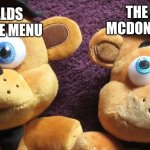 Mcdonalds expectation vs reality | THE ACTUAL MCDONALDS MEAL; MCDONALDS MEALS IN THE MENU | image tagged in me x vs me x fnaf plushies,mcdonalds,expectation vs reality,meme | made w/ Imgflip meme maker