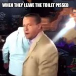 Pissed Alfredo | WHEN THEY LEAVE THE TOILET PISSED | image tagged in furious mad violent alfredo | made w/ Imgflip meme maker