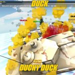 Duck duck duck duck duck duUuUck duck duck duck duck duck duck duck duck duck duck duck duck duck duck duck duck duck duck duck  | DUCK; DUCKY DUCK | image tagged in tanks called duck,duck,stop reading the tags,why are you reading this,no reading the tags | made w/ Imgflip meme maker