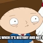 Always the feminists | FEMINISTS WHEN IT'S HISTORY AND NOT HERSTORY: | image tagged in gifs,e | made w/ Imgflip video-to-gif maker