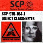 scp meme | 975-164-J KETER | image tagged in scp label template keter,lol so funny,why are you reading this | made w/ Imgflip meme maker