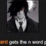 Alucard gets the N word pass