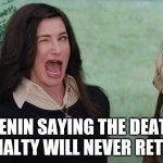 WandaVision Agnes wink | LENIN SAYING THE DEATH PENALTY WILL NEVER RETURN | image tagged in wandavision agnes wink,history,historical meme,history memes | made w/ Imgflip meme maker
