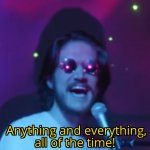 Anything and everything