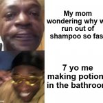 It was worth it ;) | My mom wondering why we run out of shampoo so fast; 7 yo me making potions in the bathroom | image tagged in black guy crying and black guy laughing | made w/ Imgflip meme maker