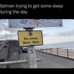 Batman trying to get some sleep