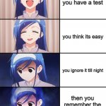 Fumino Furuhashi | you have a test you think its easy you ignore it till night then you remember the subject is math | image tagged in fumino furuhashi | made w/ Imgflip meme maker