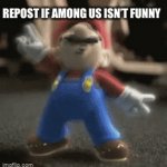 repost if among us isn't funny : r/Mario