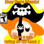 I have a age rating | Ahoy there friends! I Have a age rating on my hand :) | image tagged in pirate waddle dee,kirby and the forgotten land,t age rating,esrb rating,esrb | made w/ Imgflip meme maker