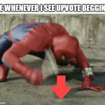 titles are the hardest part | ME WHENEVER I SEE UPVOTE BEGGING | image tagged in spiderman wrench,upvote begging | made w/ Imgflip meme maker