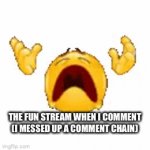 I have sinned (cry about it) | THE FUN STREAM WHEN I COMMENT (I MESSED UP A COMMENT CHAIN) | image tagged in gifs,cry about it | made w/ Imgflip video-to-gif maker