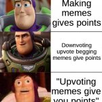 Better, best, blurst lightyear edition | Making memes gives points Downvoting upvote begging memes give points "Upvoting memes give you points" | image tagged in better best blurst lightyear edition,funny,memes,sauce made this,gifs,not really a gif | made w/ Imgflip meme maker