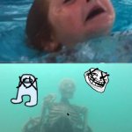 Dead memes tho | THE DYING MEMES; THE DEAD MEMES | image tagged in drowning | made w/ Imgflip meme maker