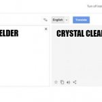 Crystal clear | GLENN HELDER; CRYSTAL CLEAR | image tagged in google translate | made w/ Imgflip meme maker