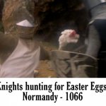 Easter Knights | image tagged in easter knights | made w/ Imgflip meme maker