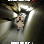 ben rooms | BACKROOMS❌; BENROOMS✔ | image tagged in shadow man chasing | made w/ Imgflip meme maker