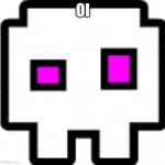 sans cube | OI | image tagged in sans cube | made w/ Imgflip meme maker