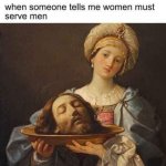 Women must serve men meme
