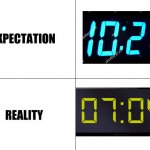 waking up be like | image tagged in expectation vs reality,tired,sleep,alarm clock | made w/ Imgflip meme maker