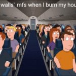 Welp, they ded | "I'm in your walls" mfs when I burn my house down: | image tagged in gifs,le | made w/ Imgflip video-to-gif maker