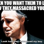 Look how they massacred my boy перевод. Смотреть фото Look how they massacred my boy перевод. Смотреть картинку Look how they massacred my boy перевод. Картинка про Look how they massacred my boy перевод. Фото Look how they massacred my boy перевод