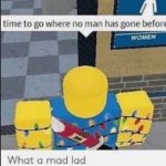 Mad lad | image tagged in mad lad | made w/ Imgflip meme maker