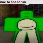 Time To Speedrun X meme