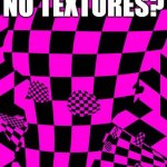 No textures?