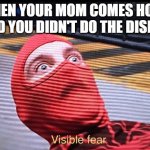 Been there, regretted that | WHEN YOUR MOM COMES HOME AND YOU DIDN'T DO THE DISHES | image tagged in tobey maguire spider-man visible fear,spiderman,relatable,chores | made w/ Imgflip meme maker