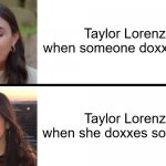 Doxxing Hypocrisy | Taylor Lorenz when someone doxxed her; Taylor Lorenz when she doxxes someone | image tagged in taylor lorenz,hypocrisy,hypocrite,hypocritical,the washington post,journalism | made w/ Imgflip meme maker