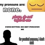 No pronouns | image tagged in no pronouns | made w/ Imgflip meme maker