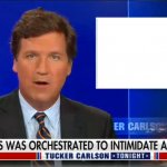 Tucker Carlson Intimidation