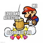 B o n k | ADORABLE YOU ME LOVE AND AFFECTION ? ❤️ ? | image tagged in memes,mario hammer smash,wholesome | made w/ Imgflip meme maker